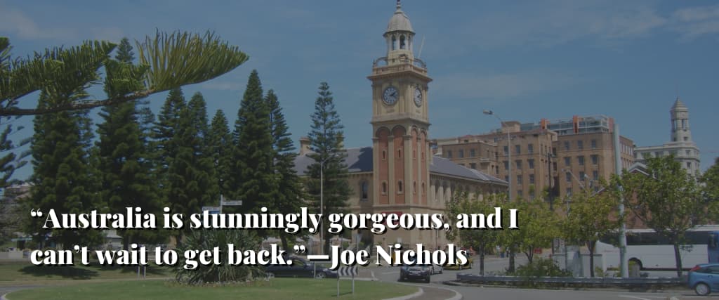 Australia-is-stunningly-gorgeous-and-I-cant-wait-to-get-back.—Joe-Nichols
