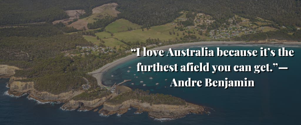 I-love-Australia-because-its-the-furthest-afield-you-can-get.—Andre-Benjamin