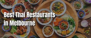 Best Thai Restaurants in Melbourne