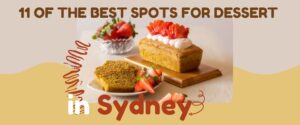 11 of the Best Spots for Dessert in Sydney