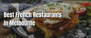 Best French Restaurants in Melbourne