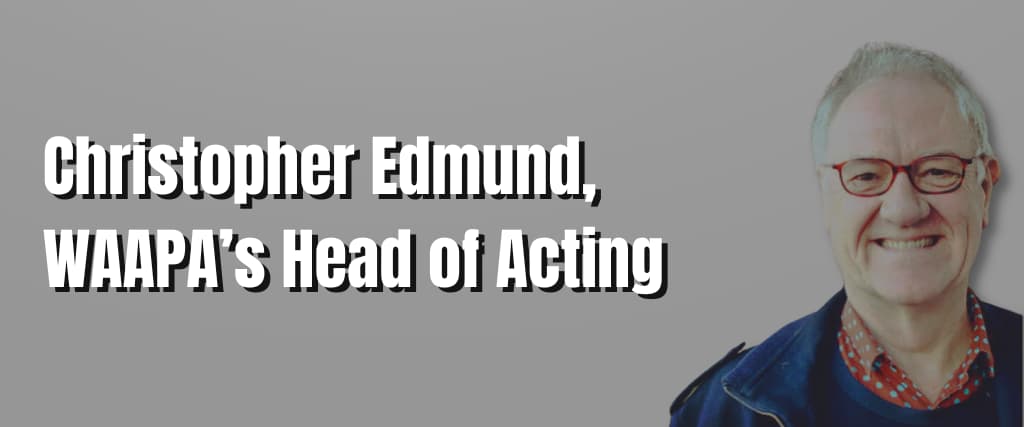 Christopher Edmund, WAAPA’s Head of Acting