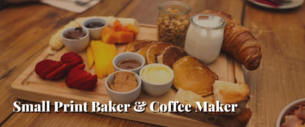 Small Print Baker & Coffee Maker