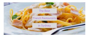 The Best French Restaurants in Sydney