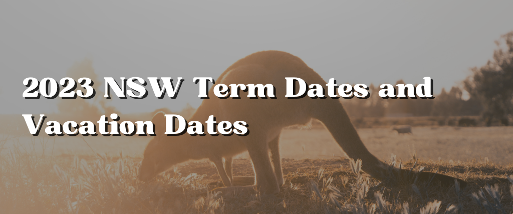 NSW School Term Dates & Public Holidays (2022, 2023, 2024, 2025