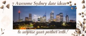 7 Awesome Sydney date ideas to surprise your partner with!