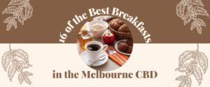 16 of the Best Breakfasts in the Melbourne CBD