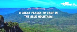 8 Great Places To Camp in the Blue Mountains