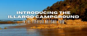 Introducing the Illaroo Campground in the Yuraygir National Park
