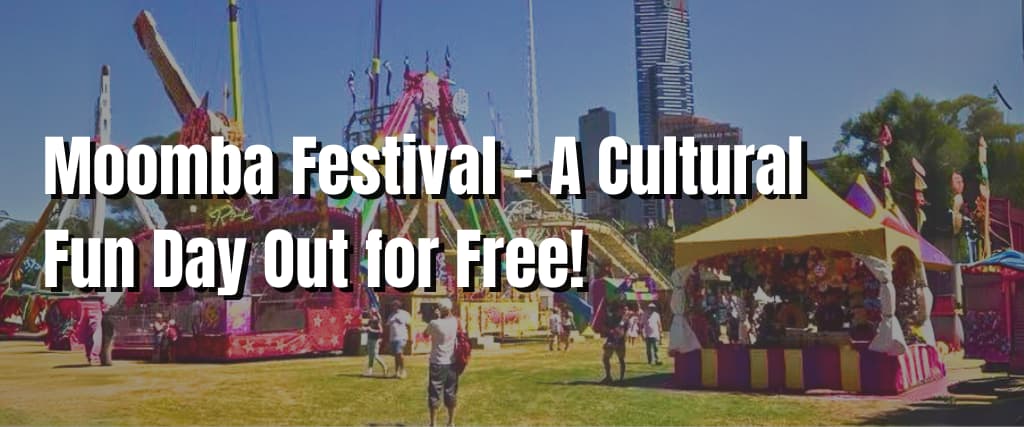 Moomba Festival – A Cultural Fun Day Out for Free!