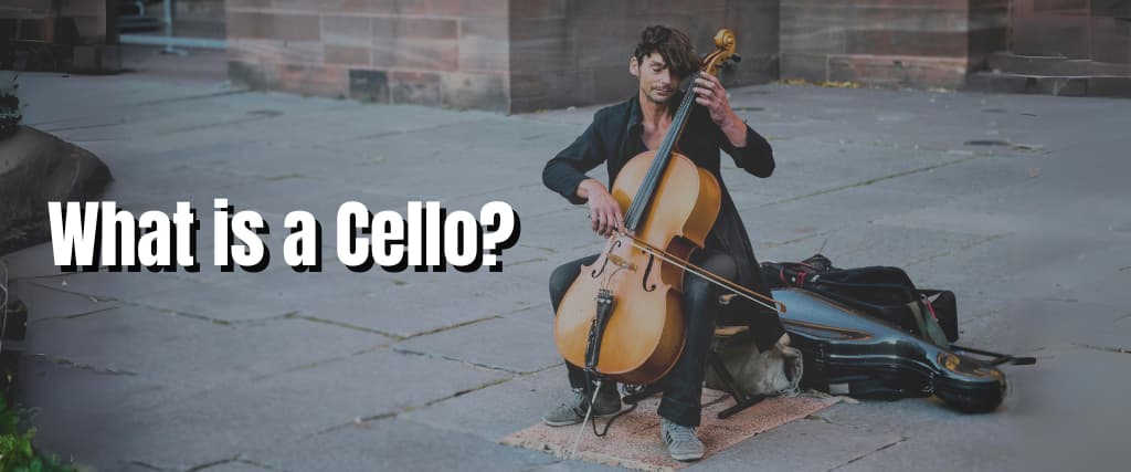 What is a Cello