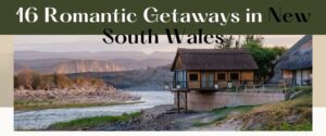 16 Romantic Getaways in New South Wales