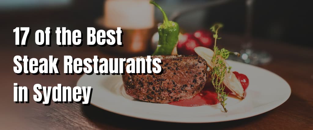 17 of the Best Steak Restaurants in Sydney