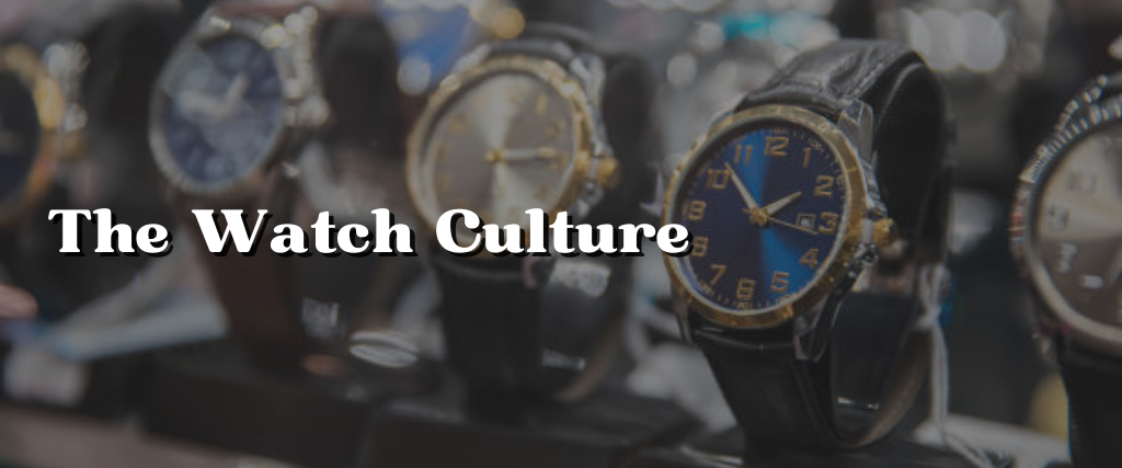 The Watch Culture