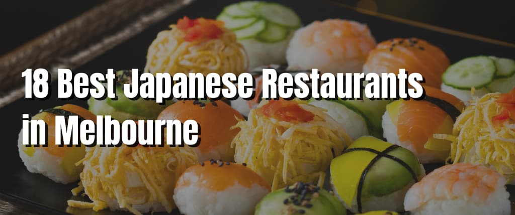 18 Best Japanese Restaurants in Melbourne