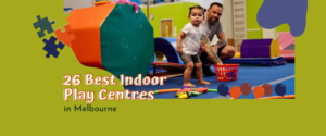26 Best Indoor Play Centres in Melbourne