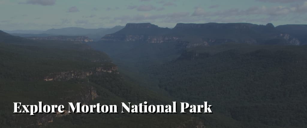 Explore-Morton-National-Park (1) (1)