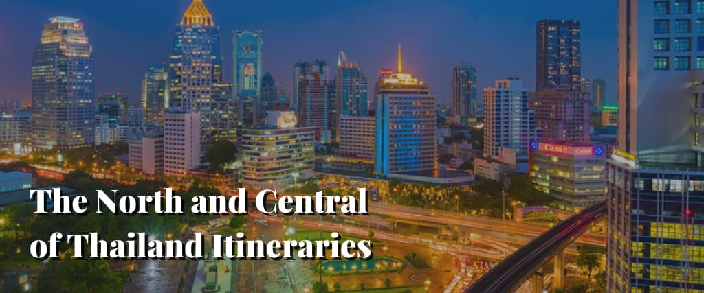 The North and Central of Thailand Itineraries