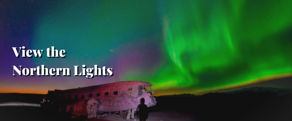 View the Northern Lights