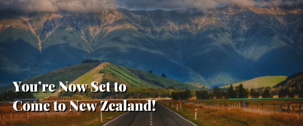 You’re Now Set to Come to New Zealand!