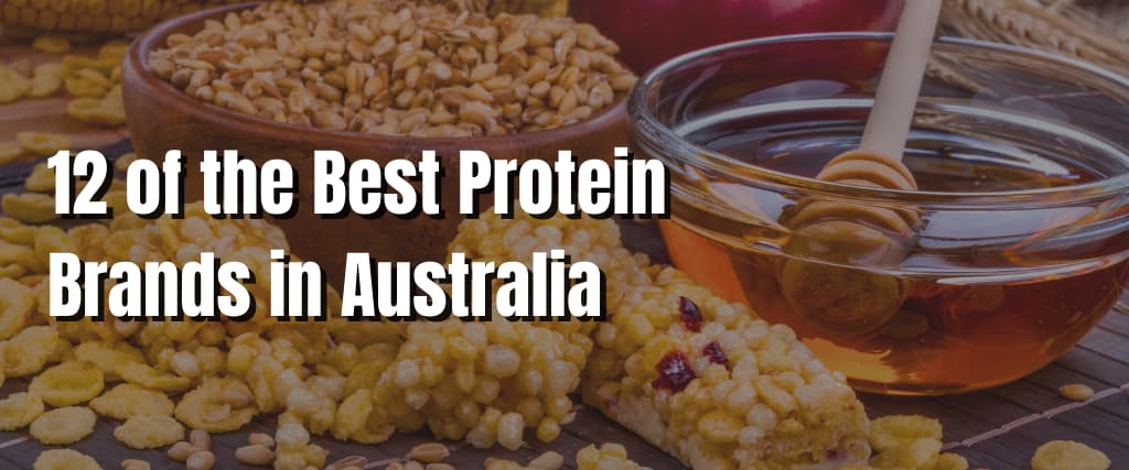 12 of the Best Protein Brands in Australia