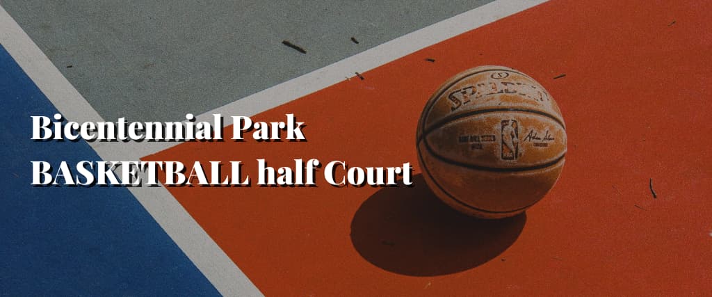 Bicentennial Park BASKETBALL half Court