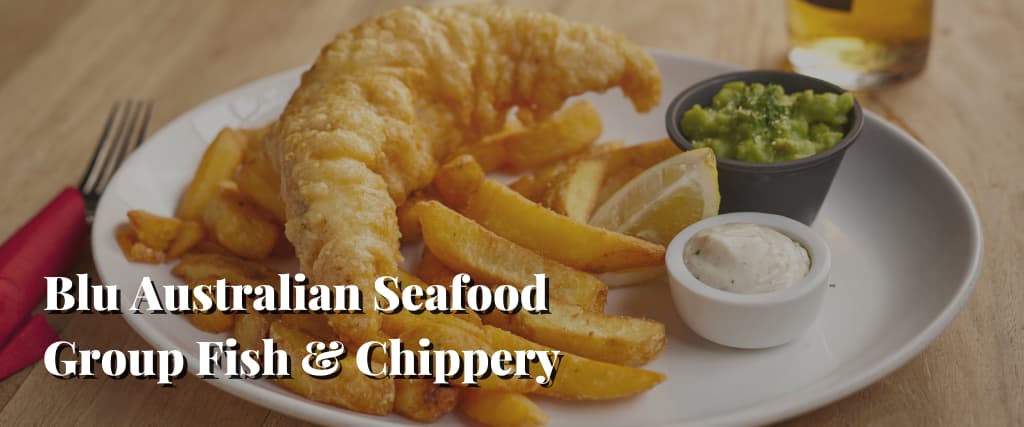 Blu Australian Seafood Group Fish & Chippery