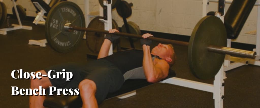 Close-Grip Bench Press