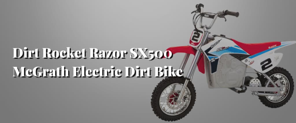 Dirt Rocket Razor SX500 McGrath Electric Dirt Bike