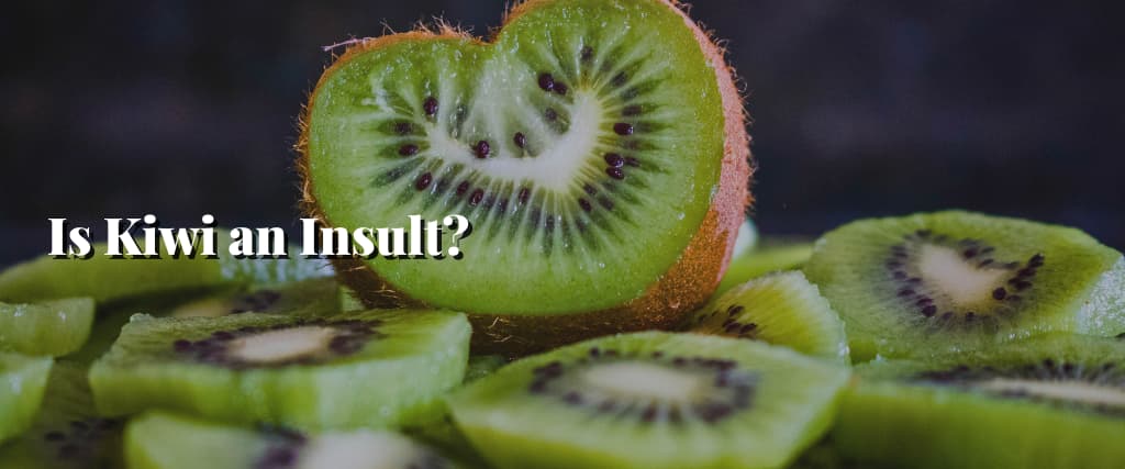 Is Kiwi an Insult