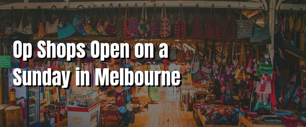 op-shops-open-on-a-sunday-in-melbourne-visiting-australia