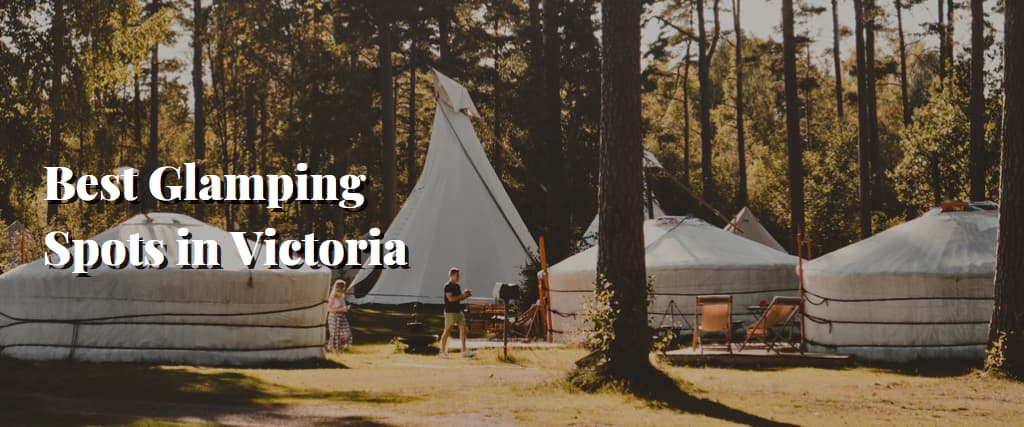 Best Glamping Spots in Victoria