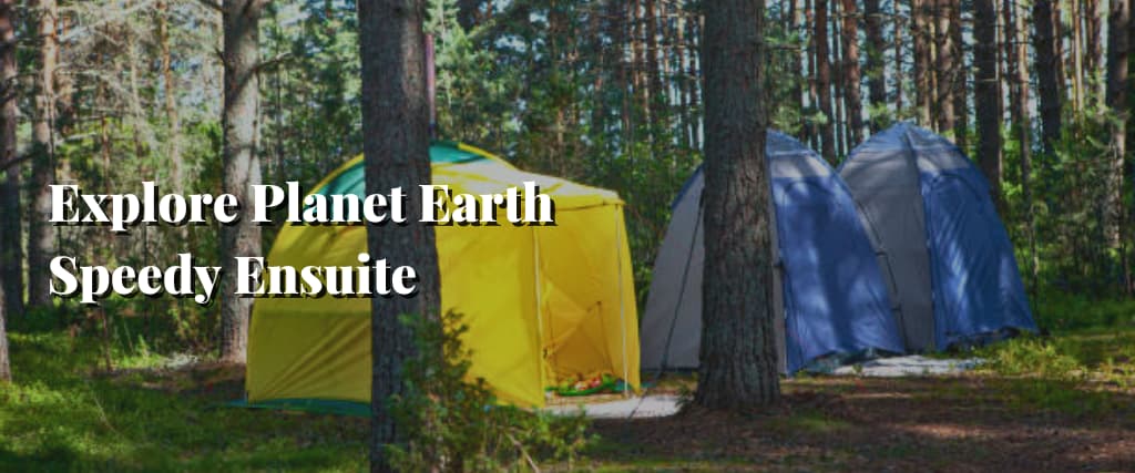 Explore Planet Earth Speedy Ensuite