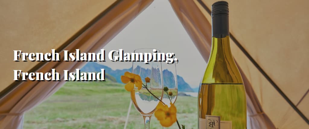 French Island Glamping, French Island