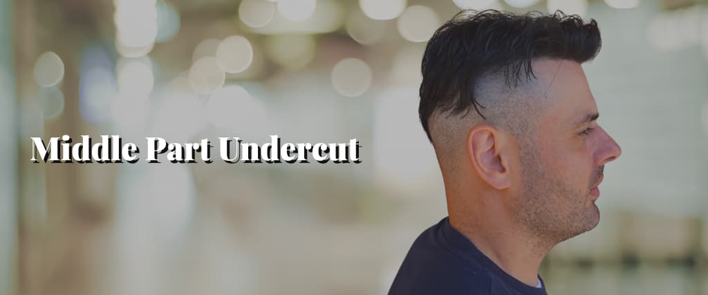 Middle Part Undercut