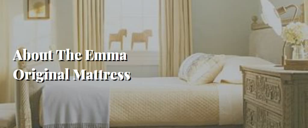 About The Emma Original Mattress