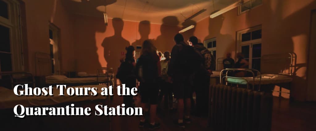 Ghost Tours at the Quarantine Station