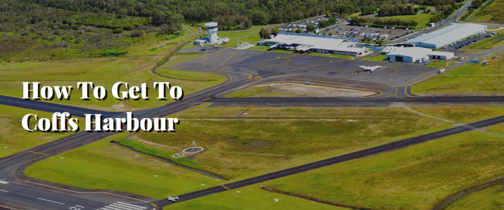 How To Get To Coffs Harbour