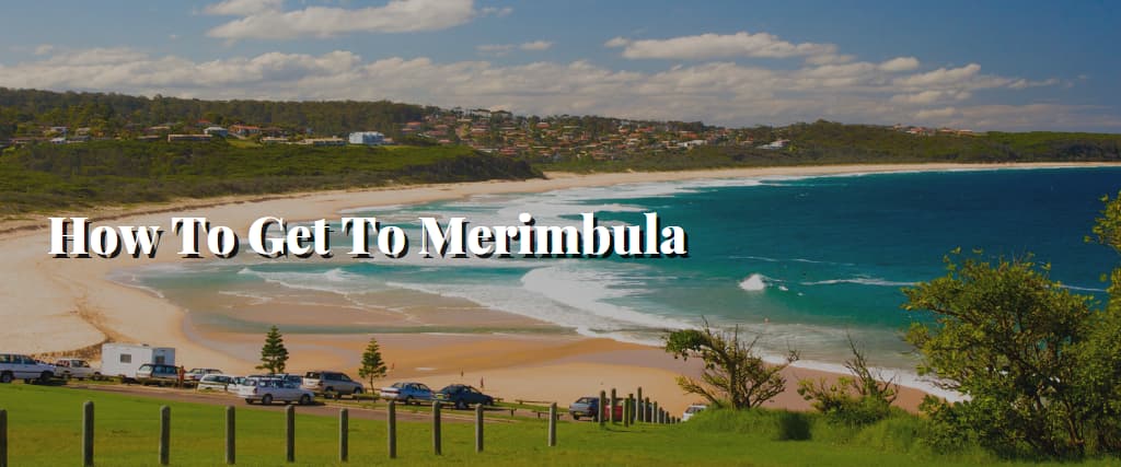 How To Get To Merimbula