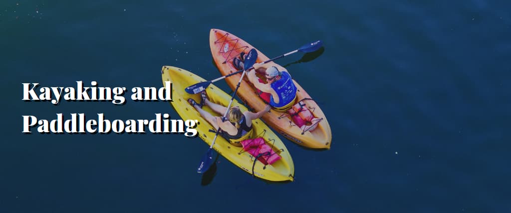 Kayaking and Paddleboarding