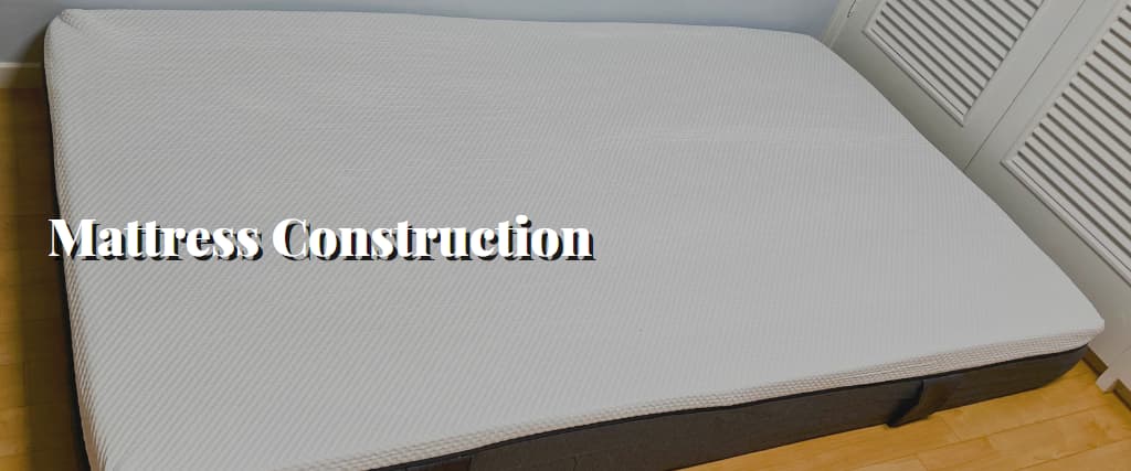 Mattress Construction