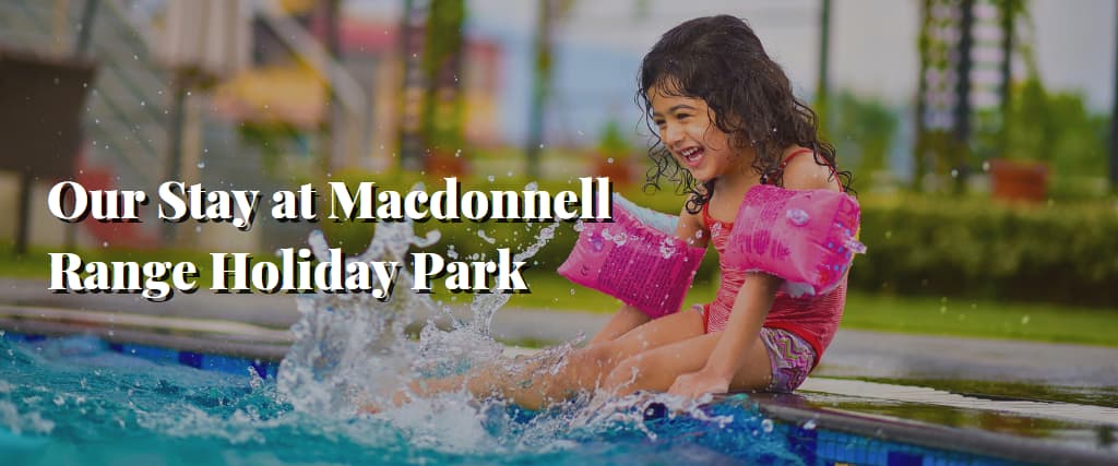 Our Stay at Macdonnell Range Holiday Park