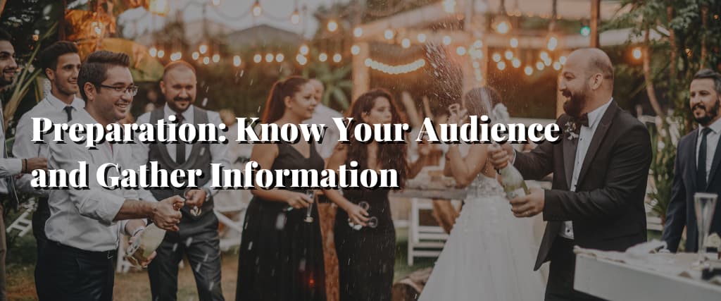 Preparation Know Your Audience and Gather Information