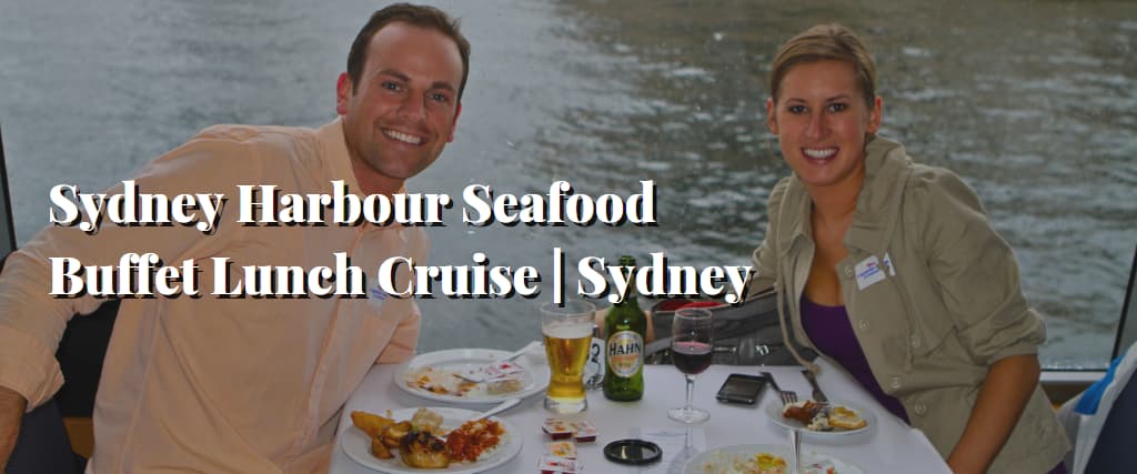 Sydney Harbour Seafood Buffet Lunch Cruise Sydney