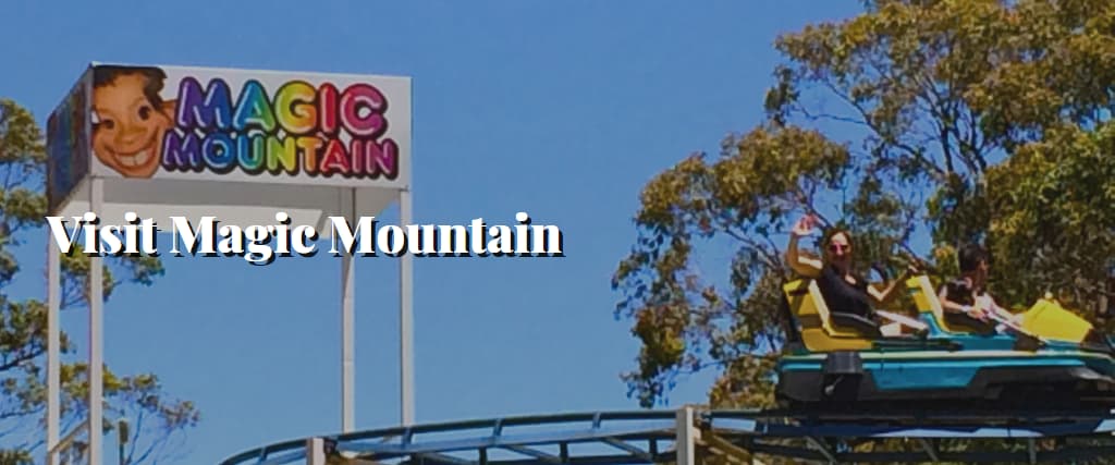 Visit Magic Mountain