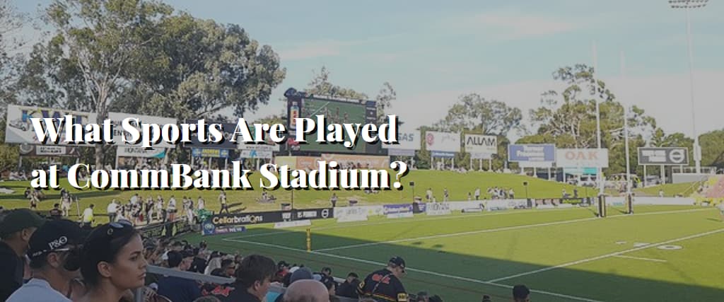 What Sports Are Played at CommBank Stadium5