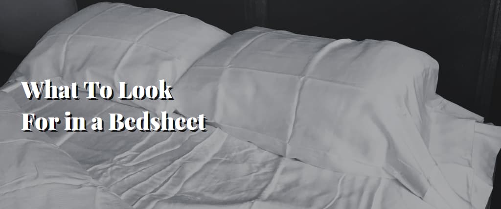 What To Look For in a Bedsheet