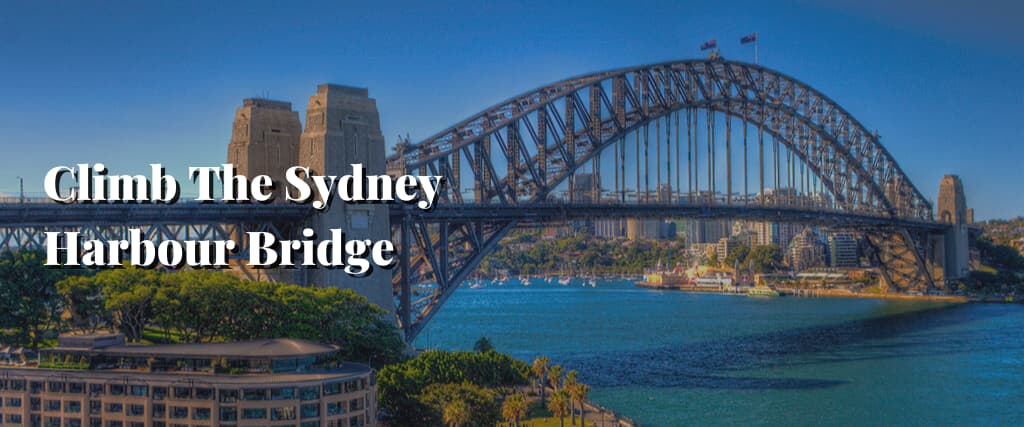 Climb The Sydney Harbour Bridge