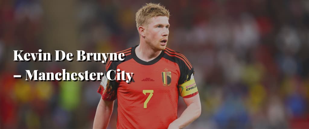 Kevin De Bruyne – Manchester City