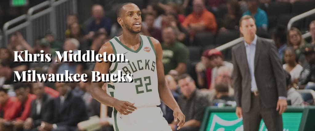 Khris Middleton, Milwaukee Bucks